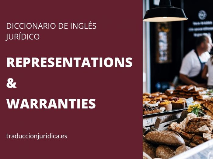 Qué son las Representations & Warranties Traducción Jurídica